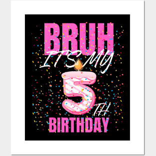 Bruh Its My 5Th Birthday Girls 5 Years Old Birthday Kids Posters and Art